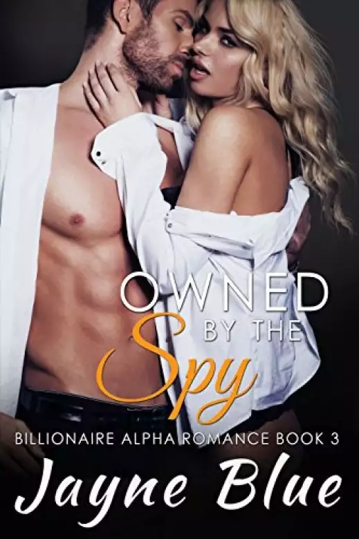 Owned by the Spy: Billionaire Alpha Romance